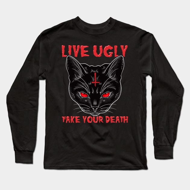 Live Ugly Fake Your Death -Satanic Cat T-Shirt Long Sleeve T-Shirt by biNutz